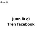 Juan là gì trên facebook?