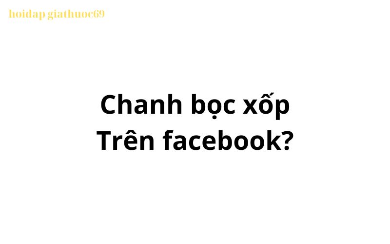 Chanh bọc xốp trên facebook, tiktok có nghĩa là gì?